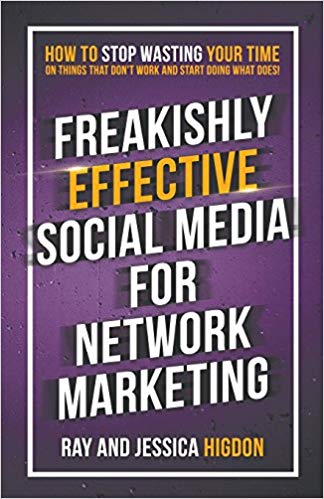 Freakishly Effective Social Media for Network Marketing