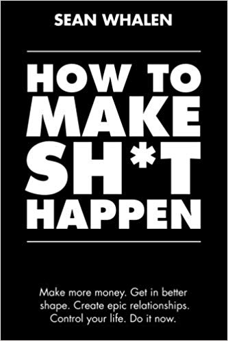 How to make Sht Happen