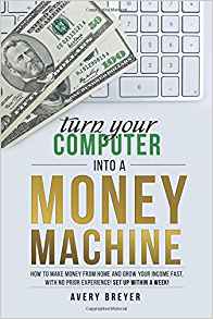 Turn Your Computer Into a Money Machine