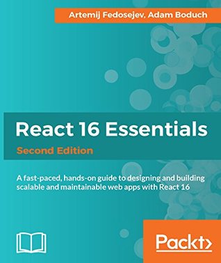 A fast-paced, hands-on guide to designing and building scalable and maintainable web apps with React 16