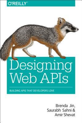 Designing Web APIs: Building APIs That Developers Love