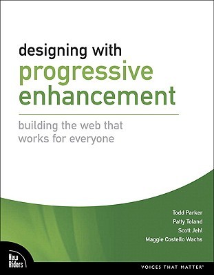 Designing with Progressive Enhancement: Building the Web that Works for Everyone