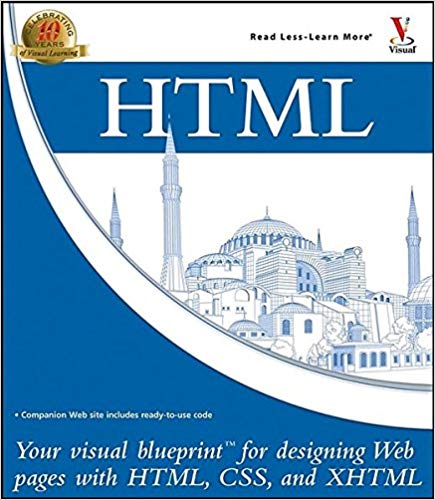 HTML: Your Visual Blueprint for Designing Web Pages with HTML, CSS, and XHTML