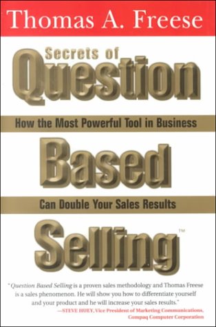 Secrets of Question-Based Selling