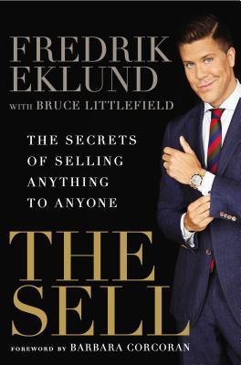 The Sell The Secrets of Selling Anything to Anyone