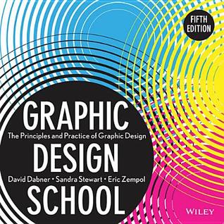 Graphic Design School: The Principles and Practice of Graphic Design